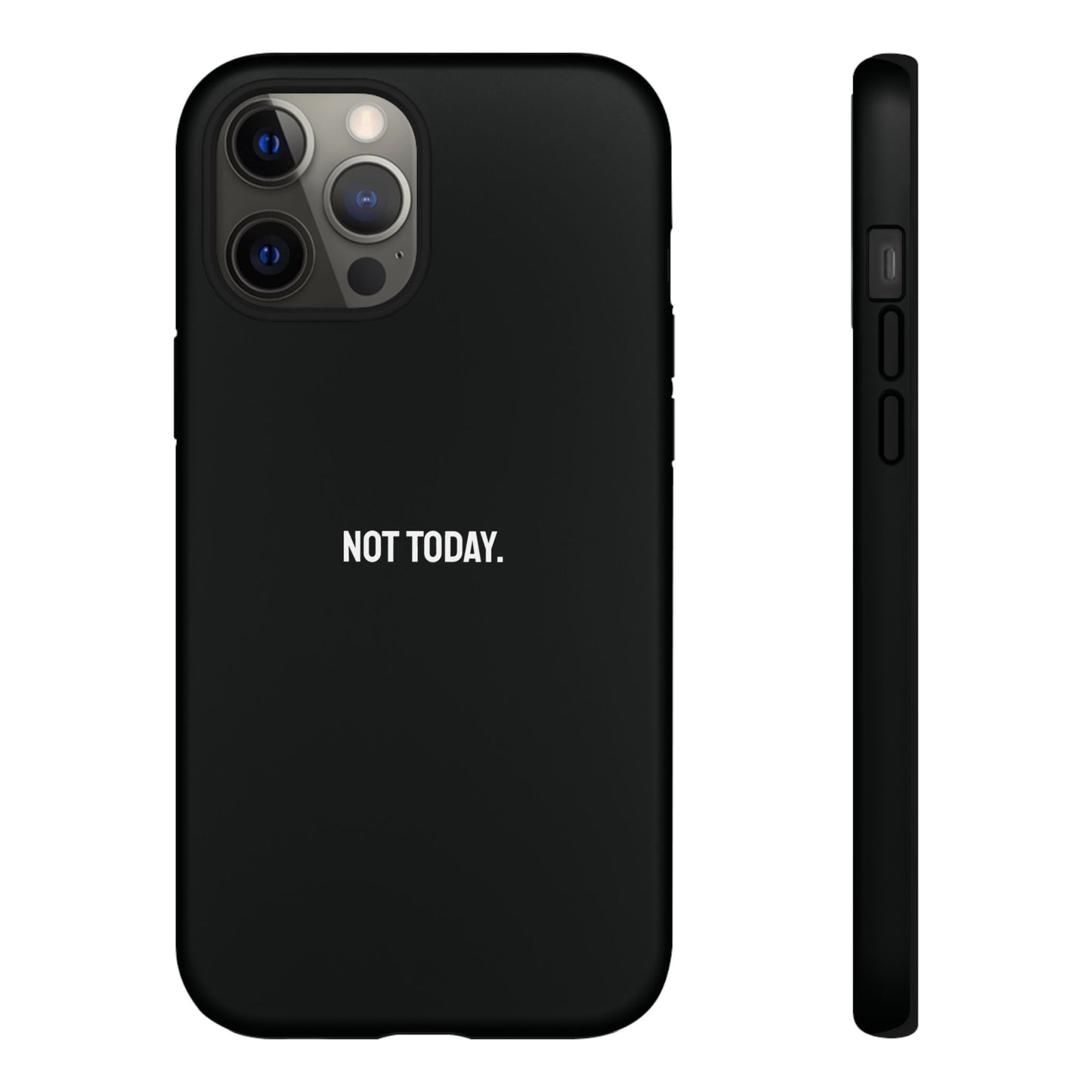 'Not Today' Ultra-Tough Phone Case