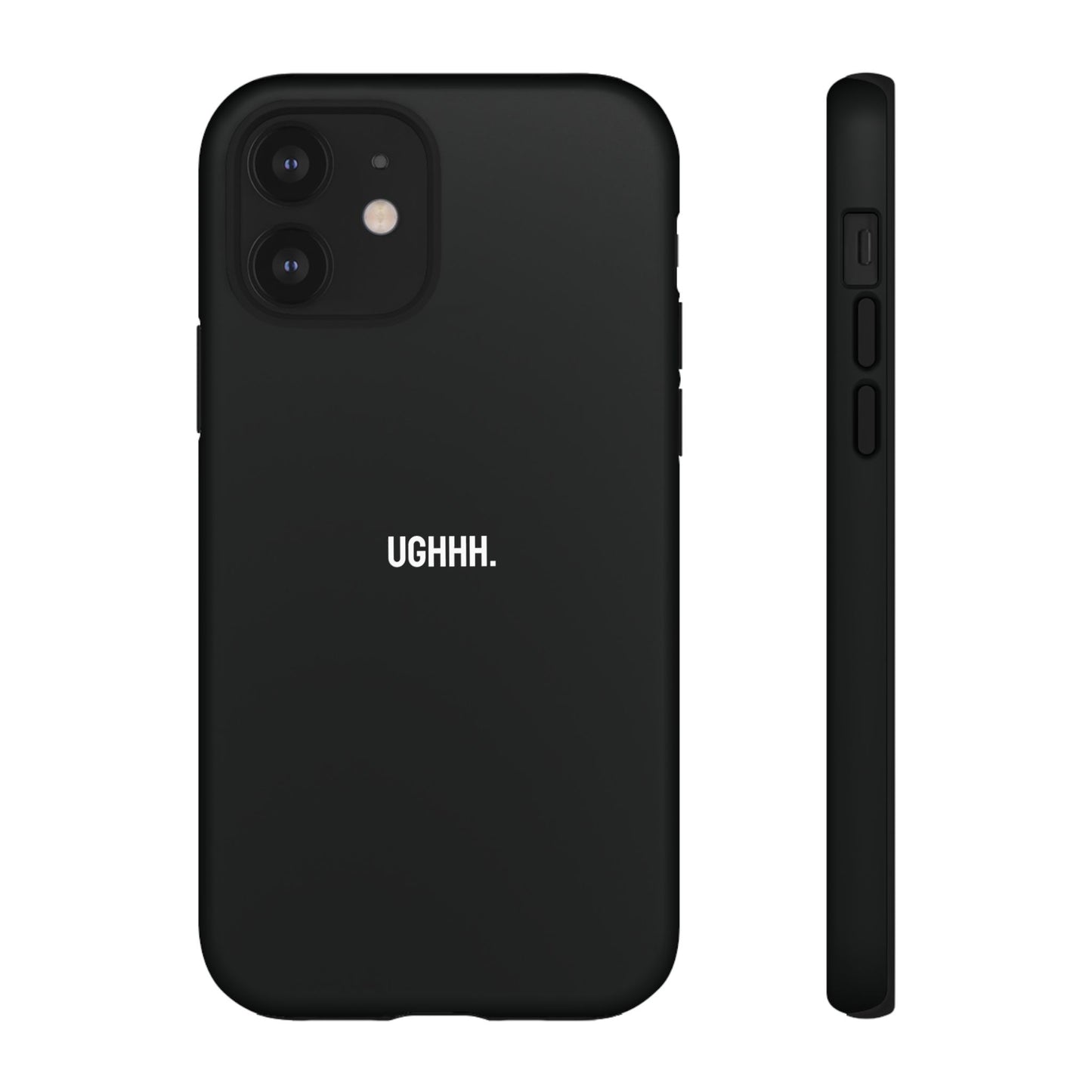 'Ughhh' Ultra-Tough Phone Case