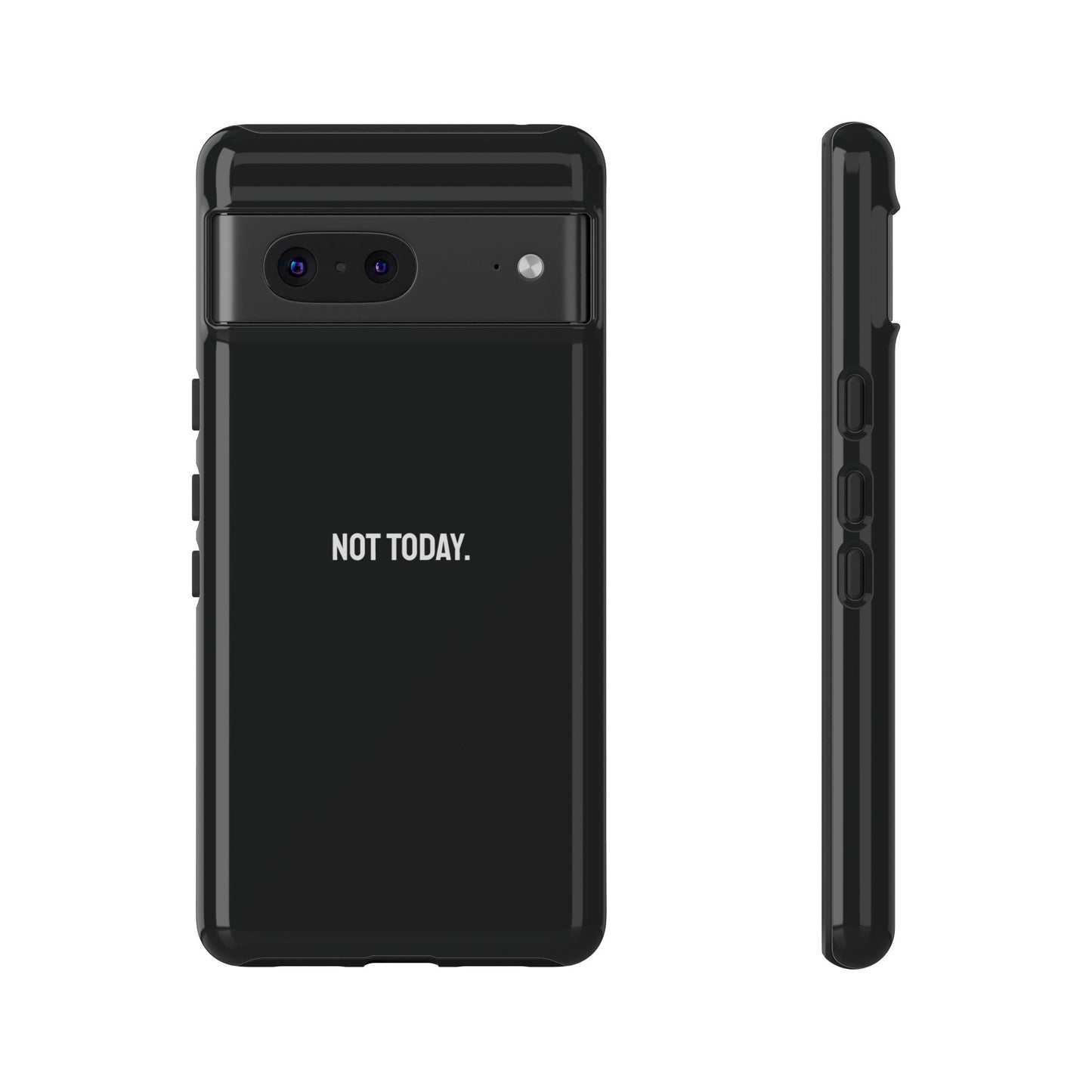 'Not Today' Ultra-Tough Phone Case