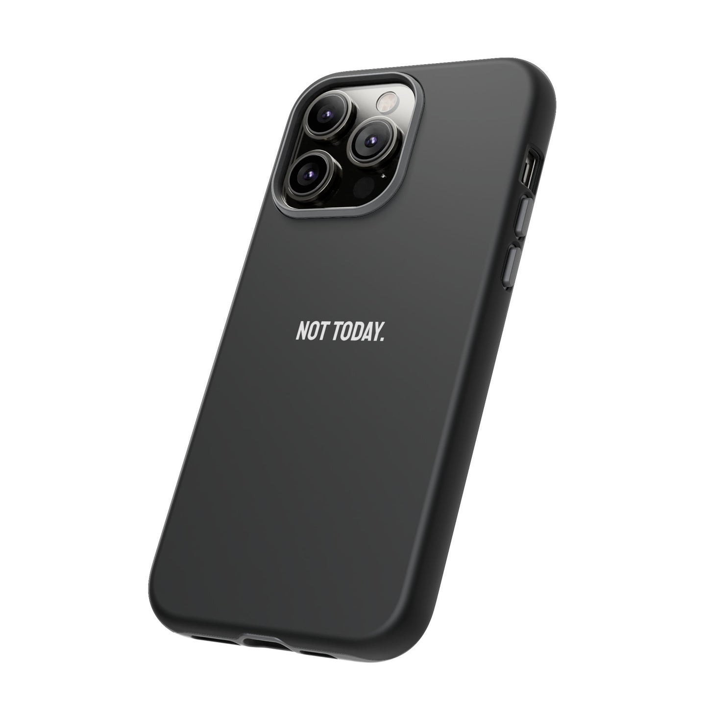 'Not Today' Ultra-Tough Phone Case