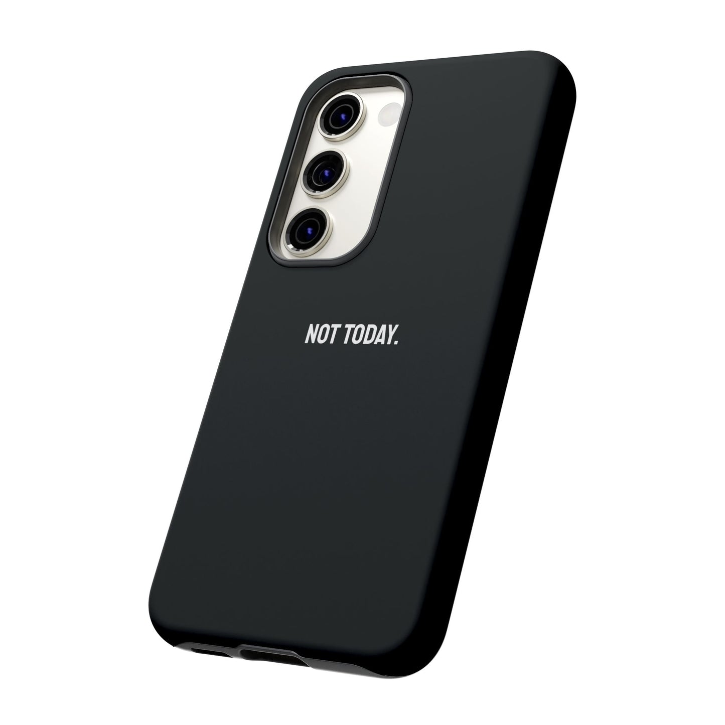 'Not Today' Ultra-Tough Phone Case