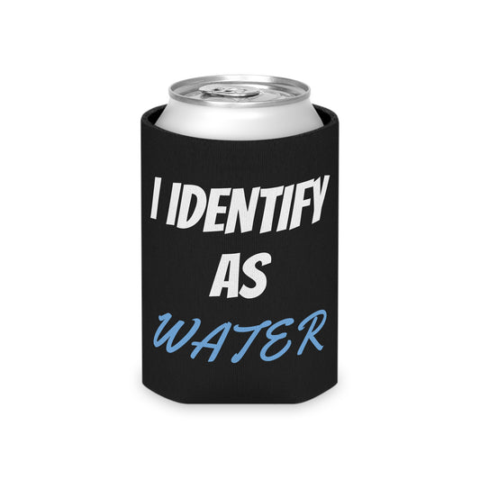 Funny "I Identify As Water" Beer Can Cooler