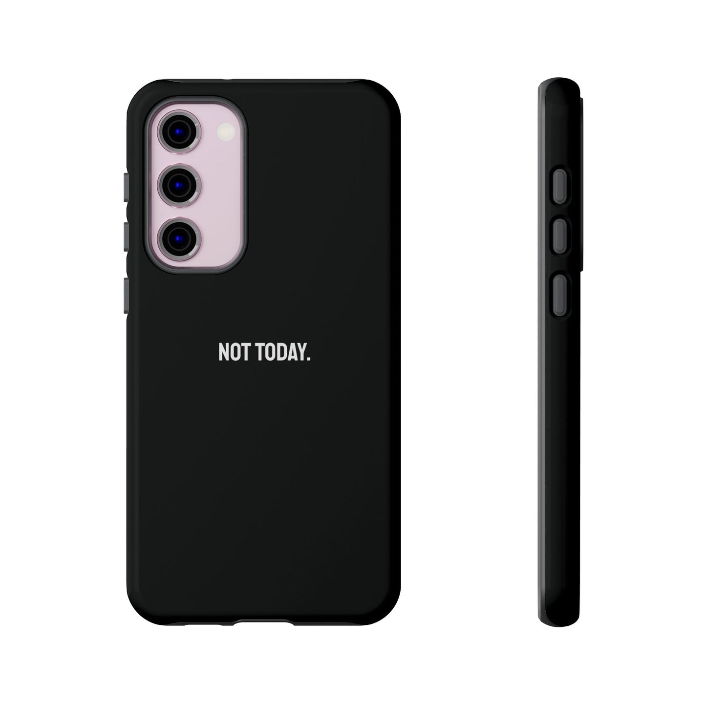 'Not Today' Ultra-Tough Phone Case