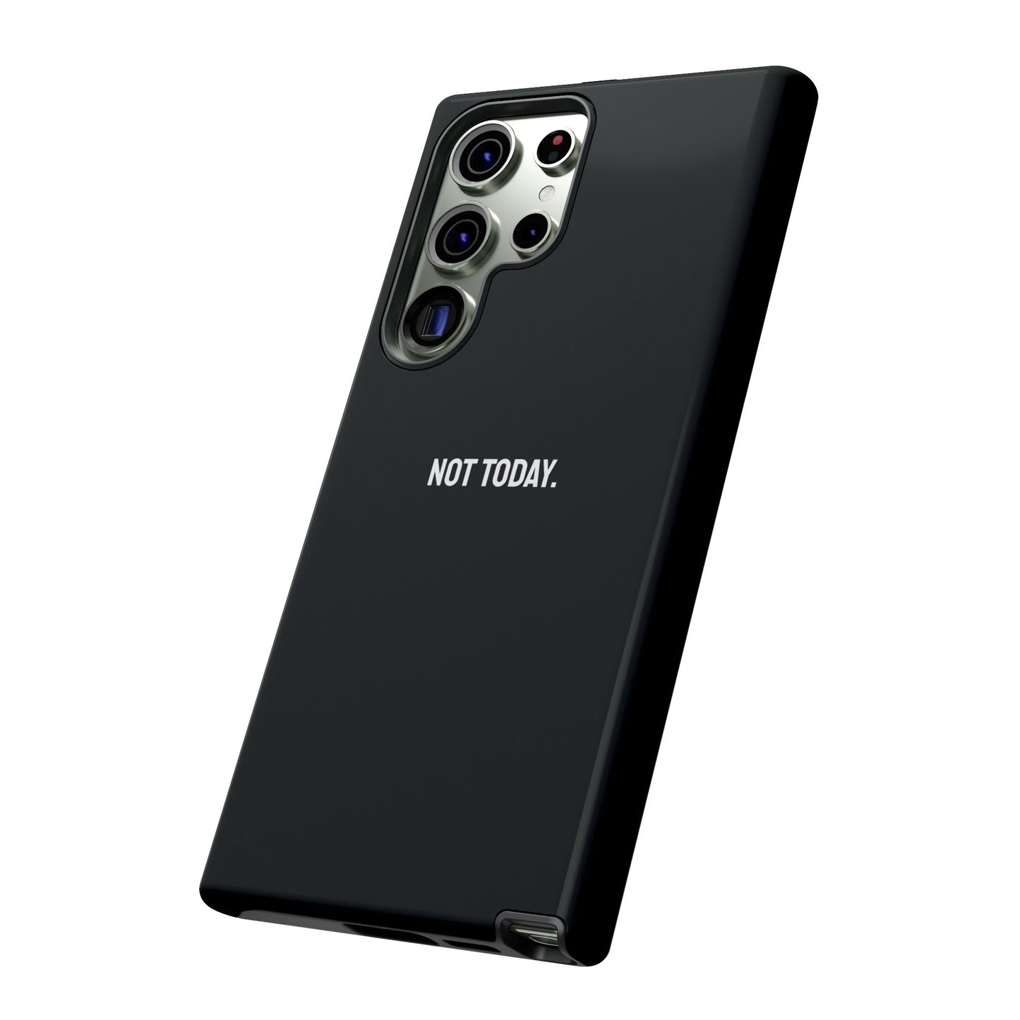 'Not Today' Ultra-Tough Phone Case