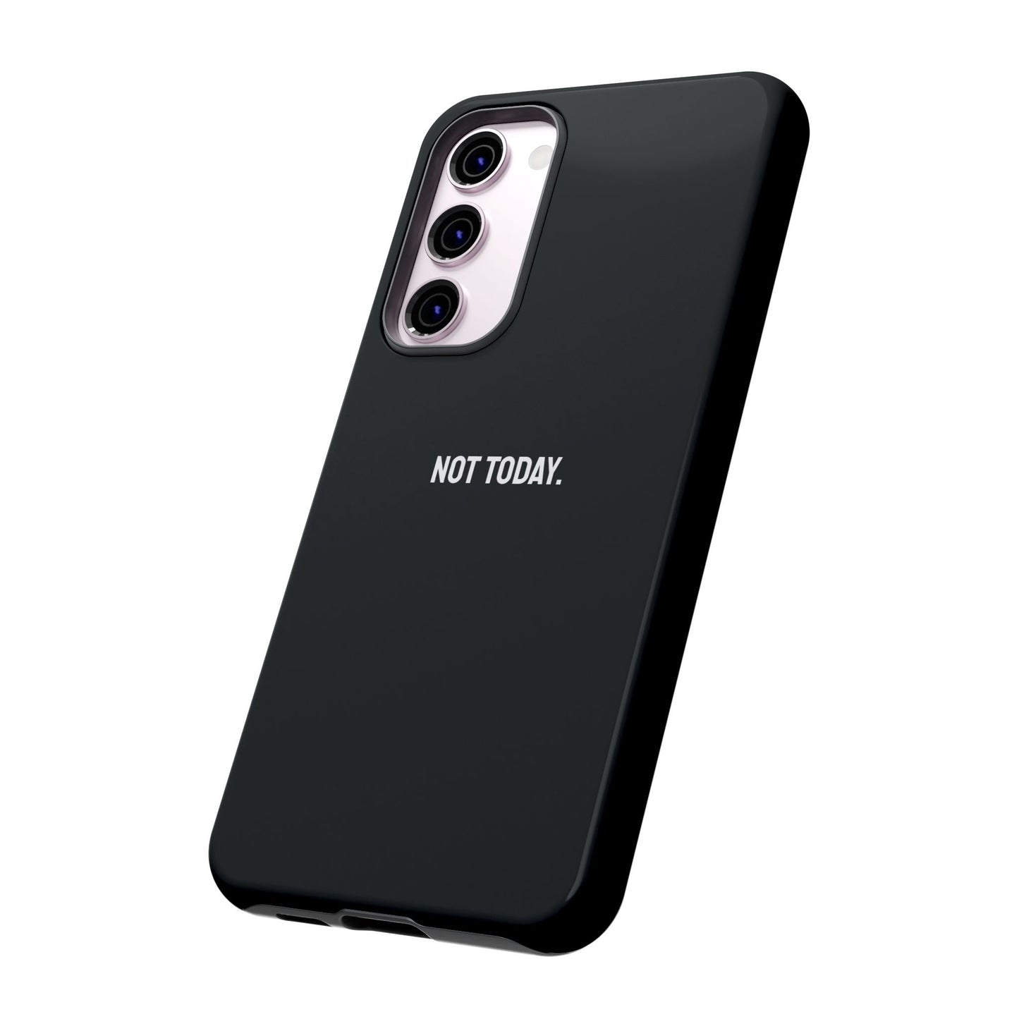 'Not Today' Ultra-Tough Phone Case