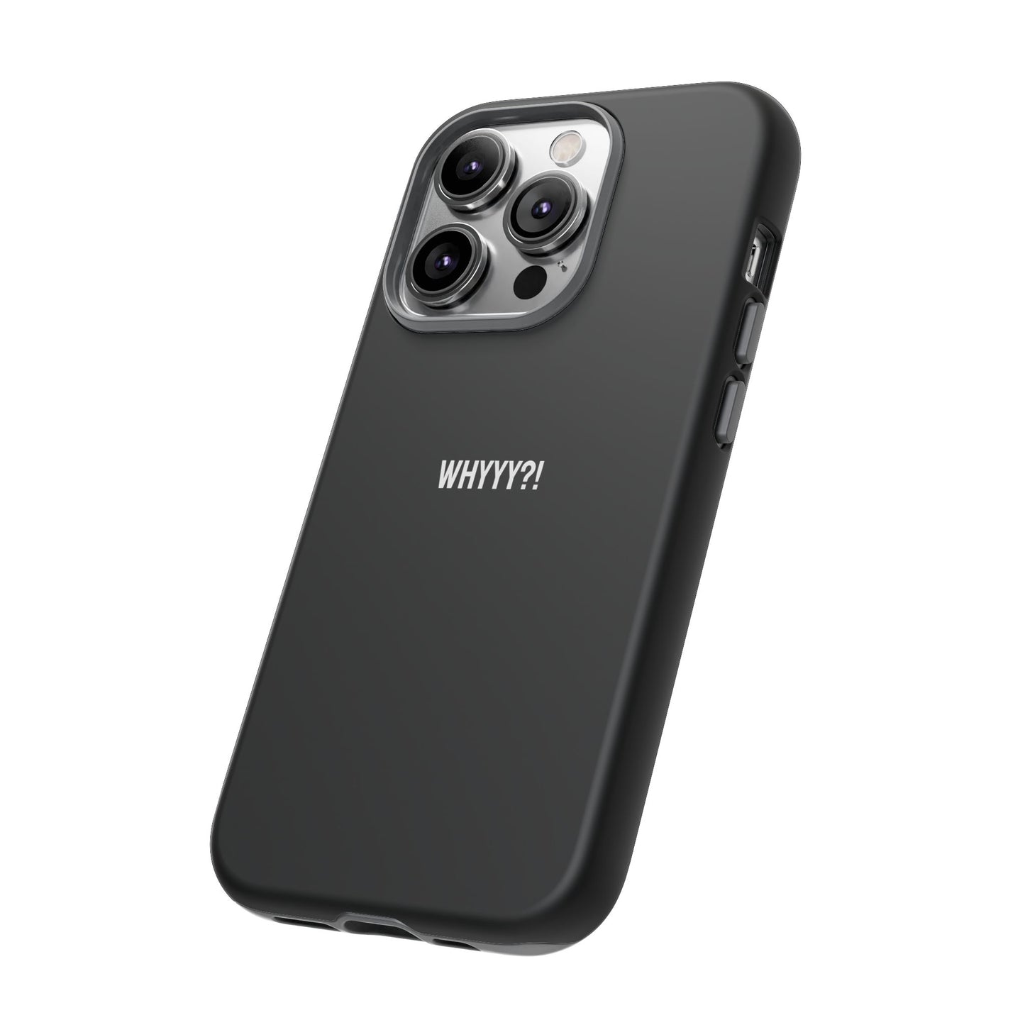 'Whyyy?!' Ultra-Tough Phone Case