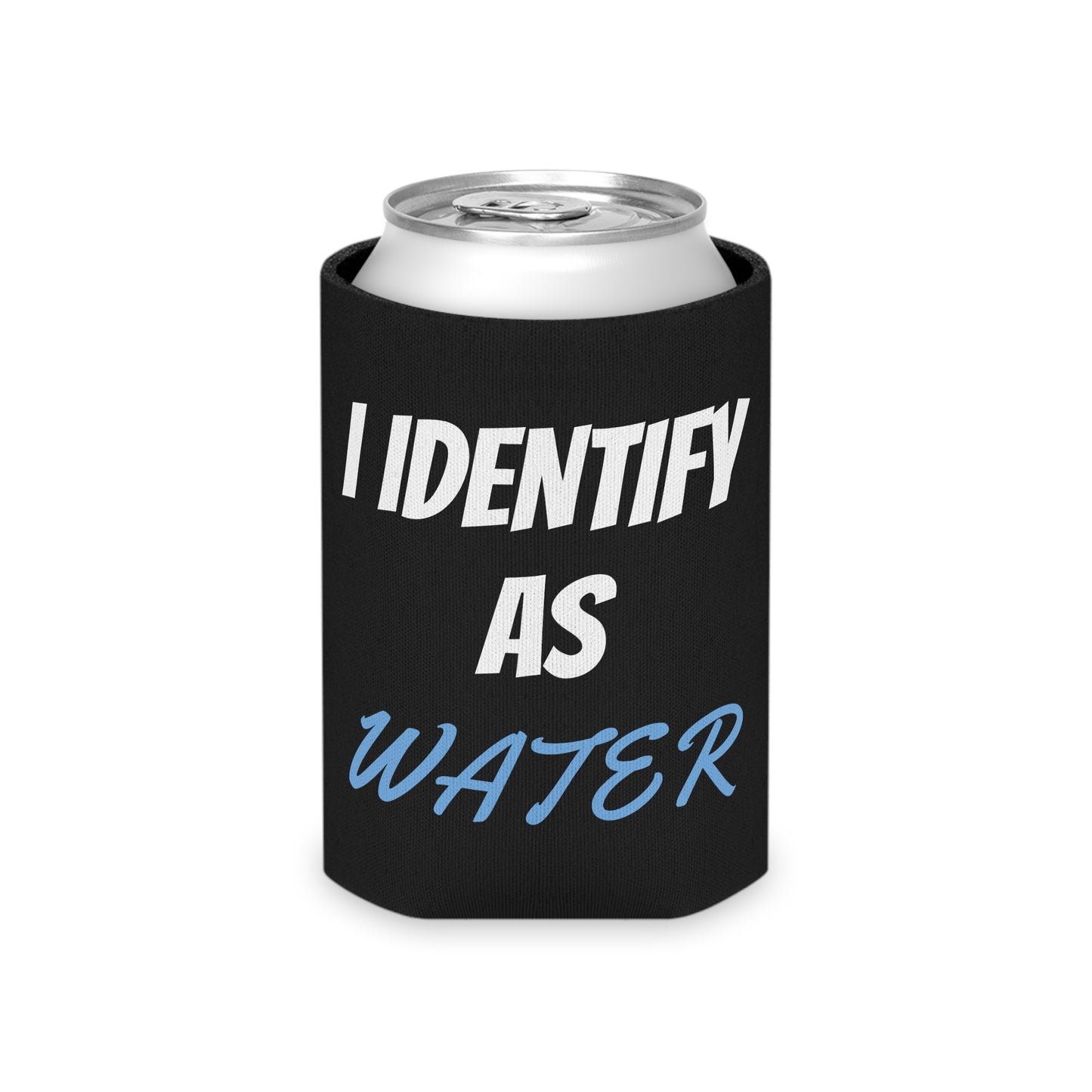 Funny "I Identify As Water" Beer Can Cooler