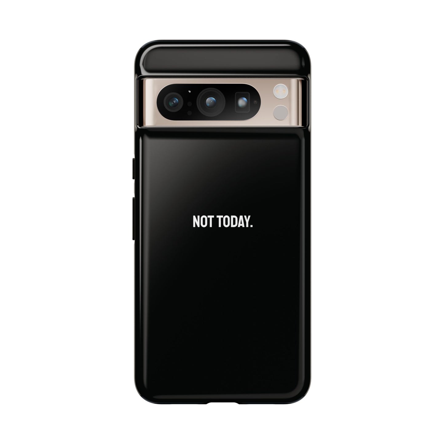 'Not Today' Ultra-Tough Phone Case