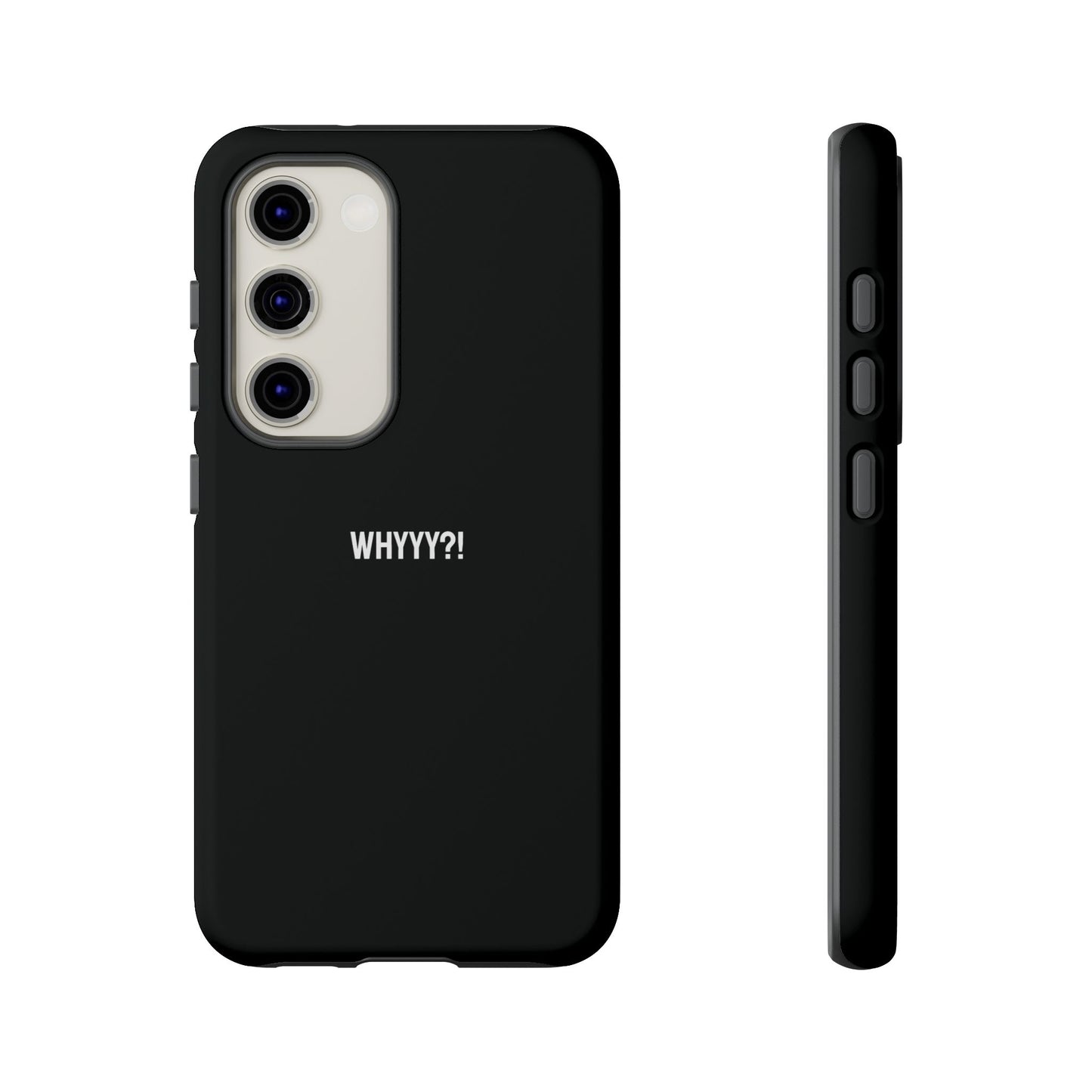 'Whyyy?!' Ultra-Tough Phone Case